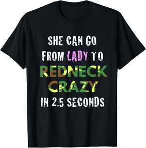 From Lady to Redneck Crazy in 2.5 Seconds Country T-Shirt - T-Shirt | Black