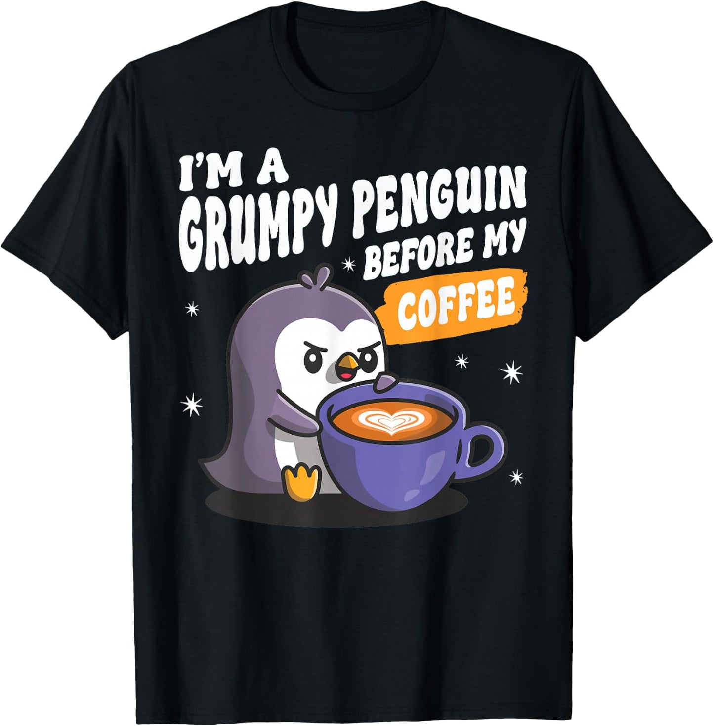 I'm a Grumpy Penguin Before my Coffee Funny Coffee Lover T-Shirt - T-Shirt | Black