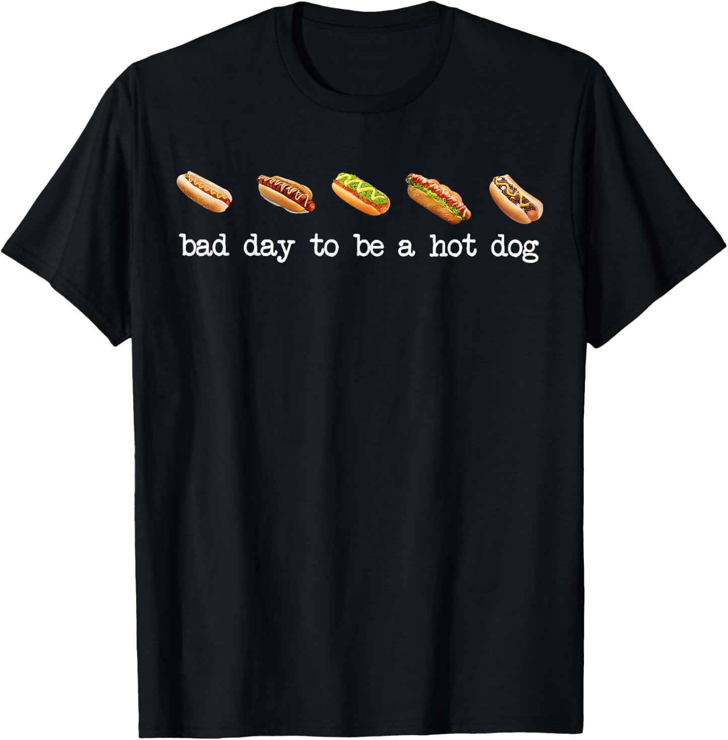 Bad Day to Be A Hot Dog - Hot Dog Lover Fast Food Wiener T-Shirt - T-Shirt | Black