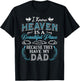 I Know Heaven Dad In Heaven Missing Dad Gift Father T-Shirt - T-Shirt | Black
