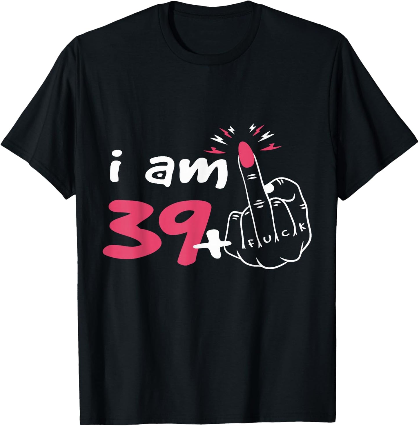 39 + Honor Finger Birthday 40 Years Humor , Black, S T-Shirt - T-Shirt | Black