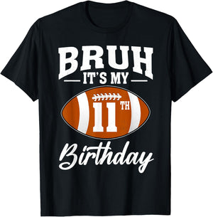 Bruh It's My 11th Birthday Football 11 Year Old T-Shirt - T-Shirt | Black