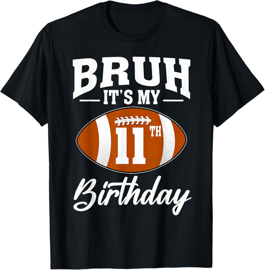 Bruh It's My 11th Birthday Football 11 Year Old T-Shirt - T-Shirt | Black