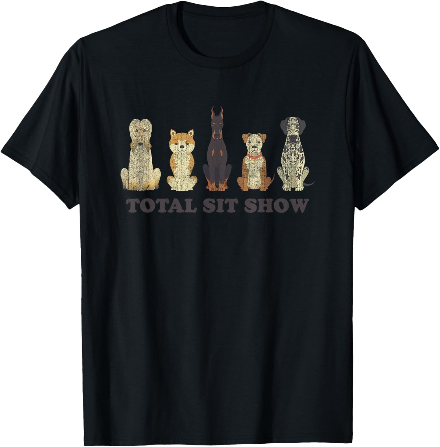 Total Sit Show Funny Dog Sitting Dog Lover Women T-Shirt - T-Shirt | Black