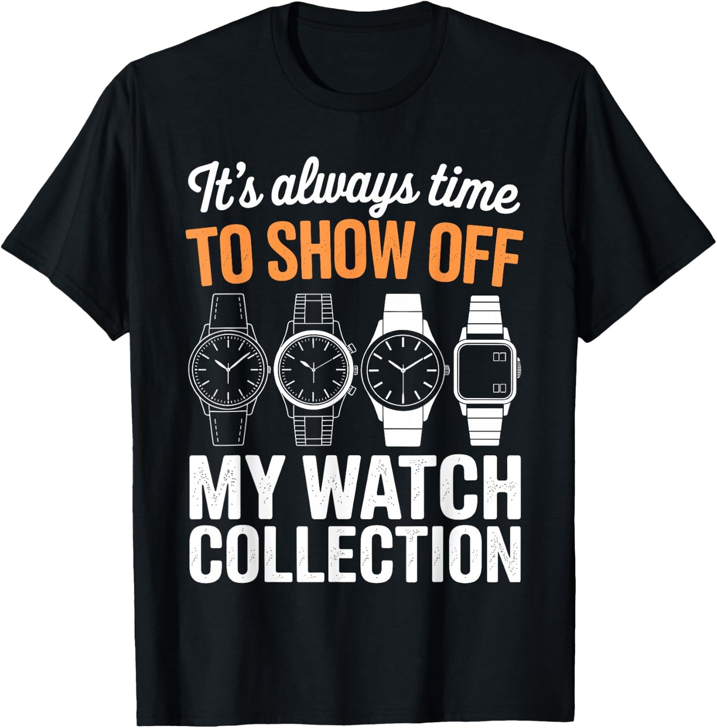 Funny Watch Collector Design Women Watch Collecting T-Shirt - T-Shirt | Black