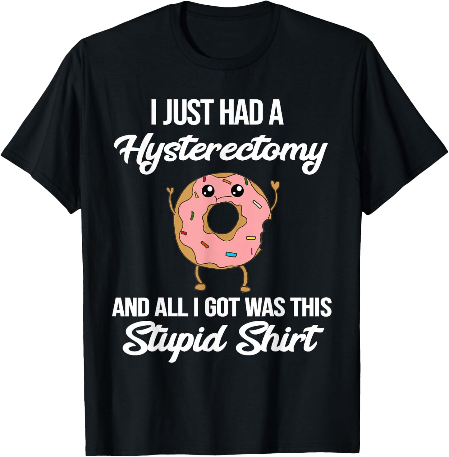 Hysterectomy Surgery Meme Funny Quote Donut Meme T-Shirt - T-Shirt | Black