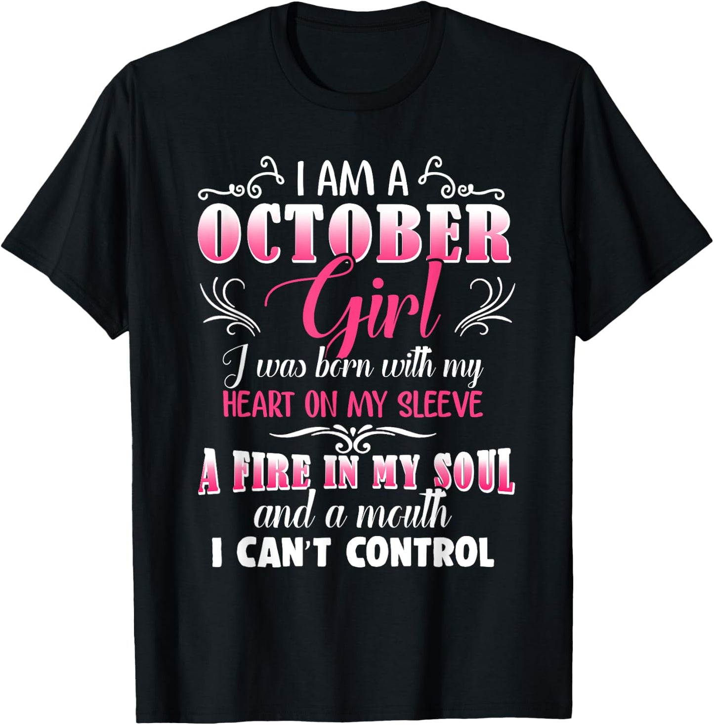 October Girls Fire in My Soul Mouth I Can't Control Gift T-Shirt - T-Shirt | Black