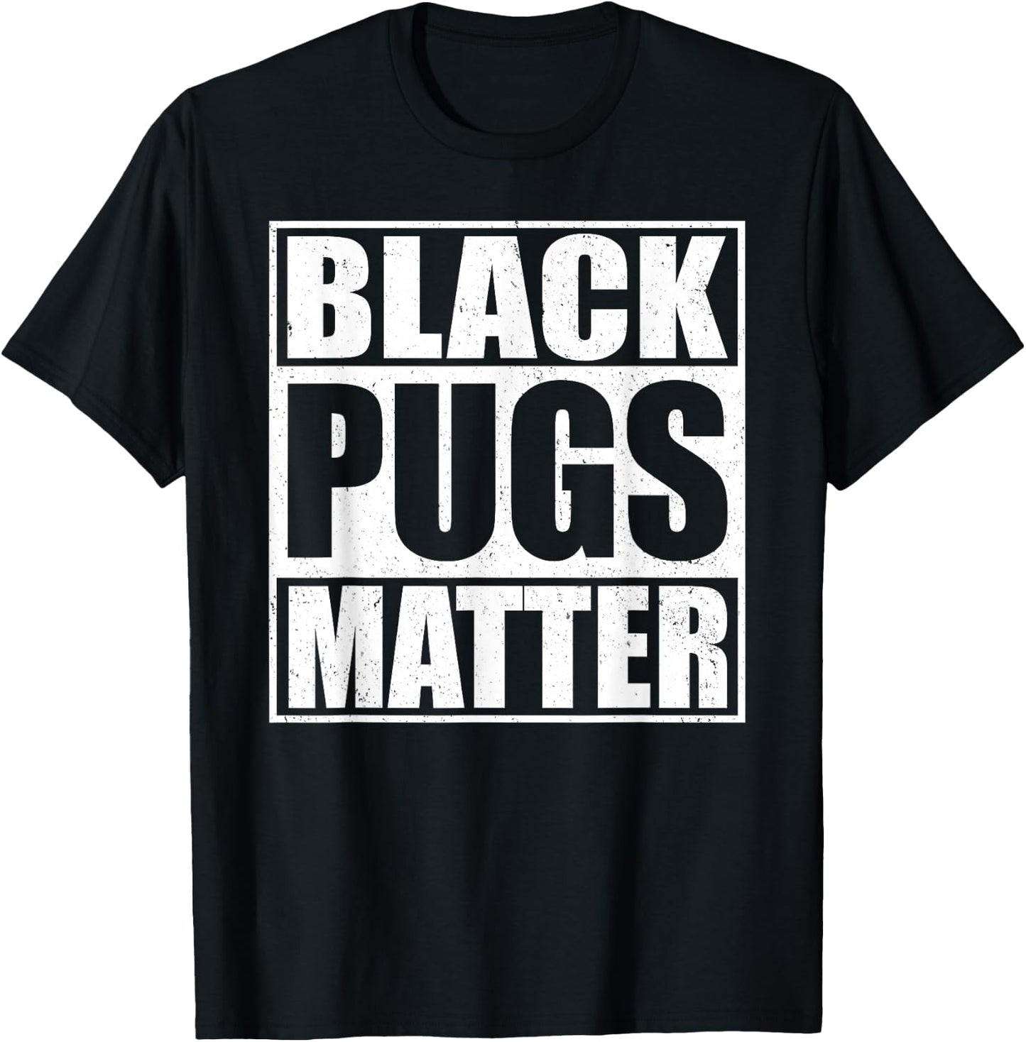 Black Pugs Matter - Funny Pug T-Shirt - T-Shirt | Black