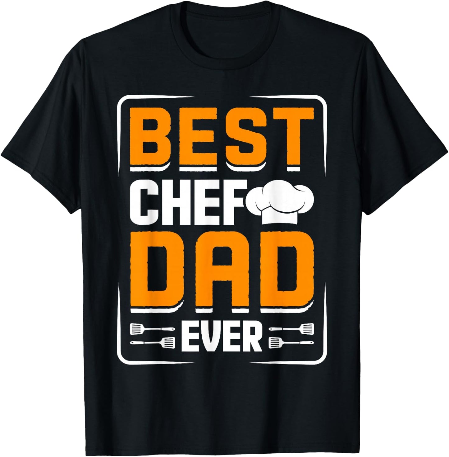 Best Chef Dad Ever - Chef T-Shirt - T-Shirt | Black