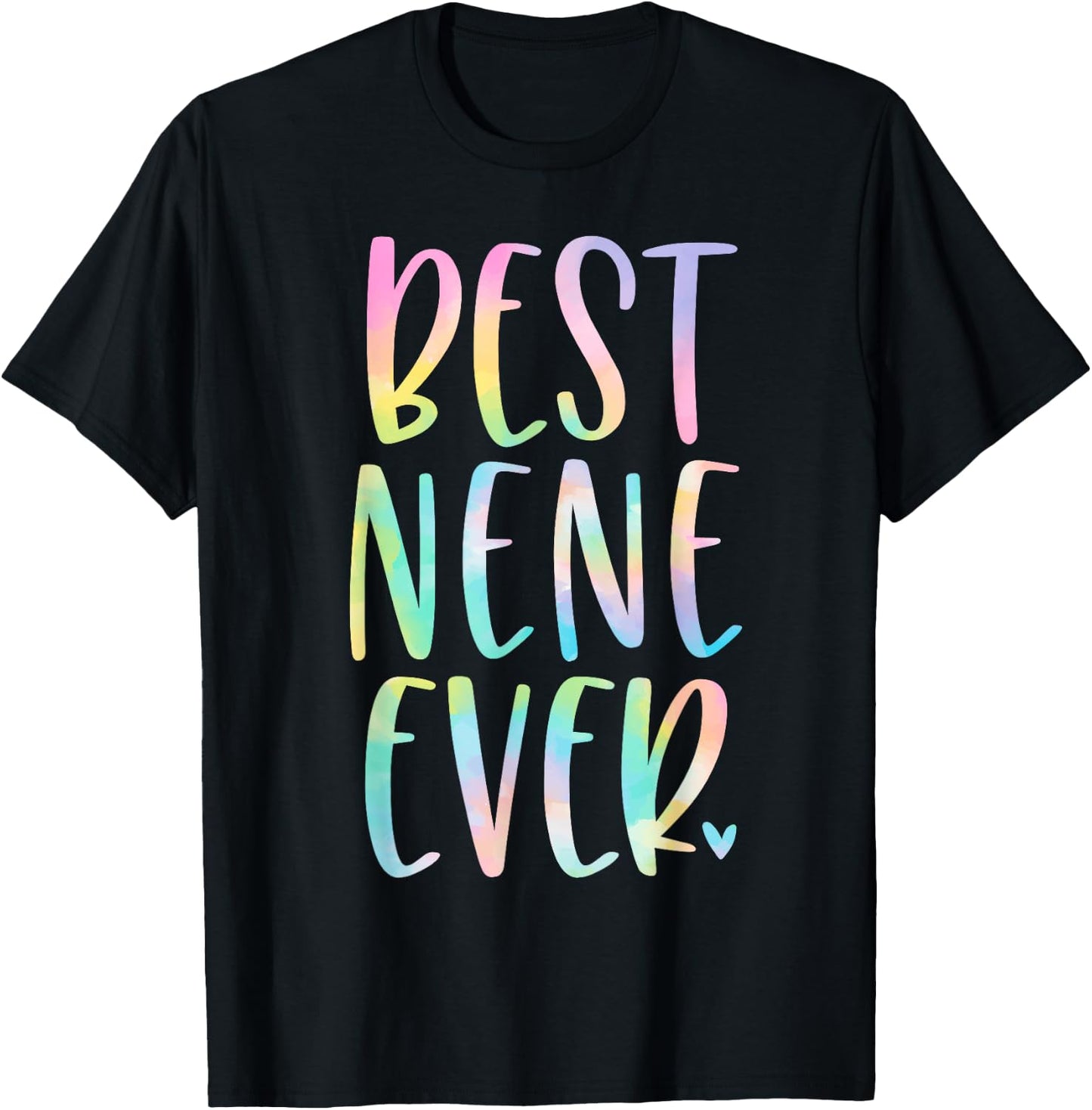 Best Nene Ever Gifts Mother's Day Tie Dye T-Shirt - T-Shirt | Black