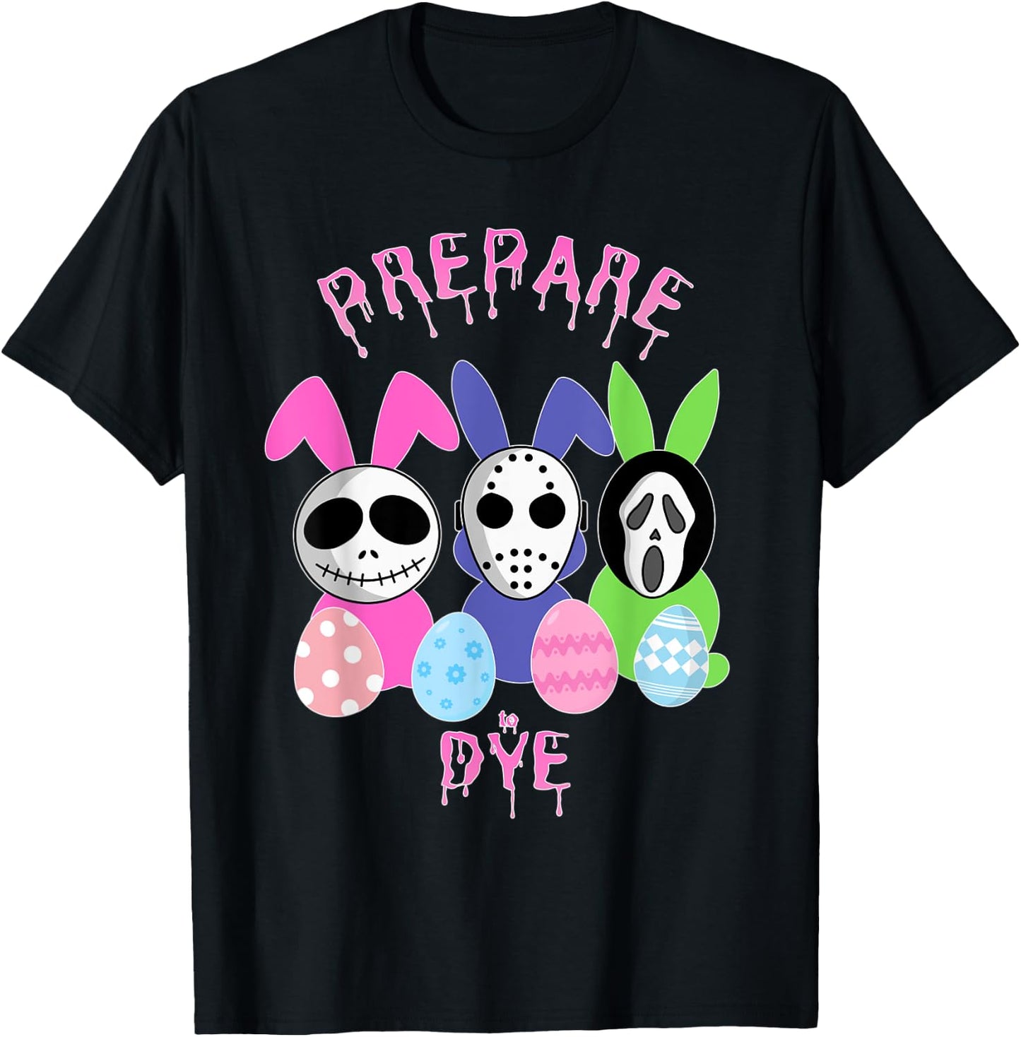Prepare to Dye Horror Easter Egg Bunny Rabbit T-Shirt - T-Shirt | Black
