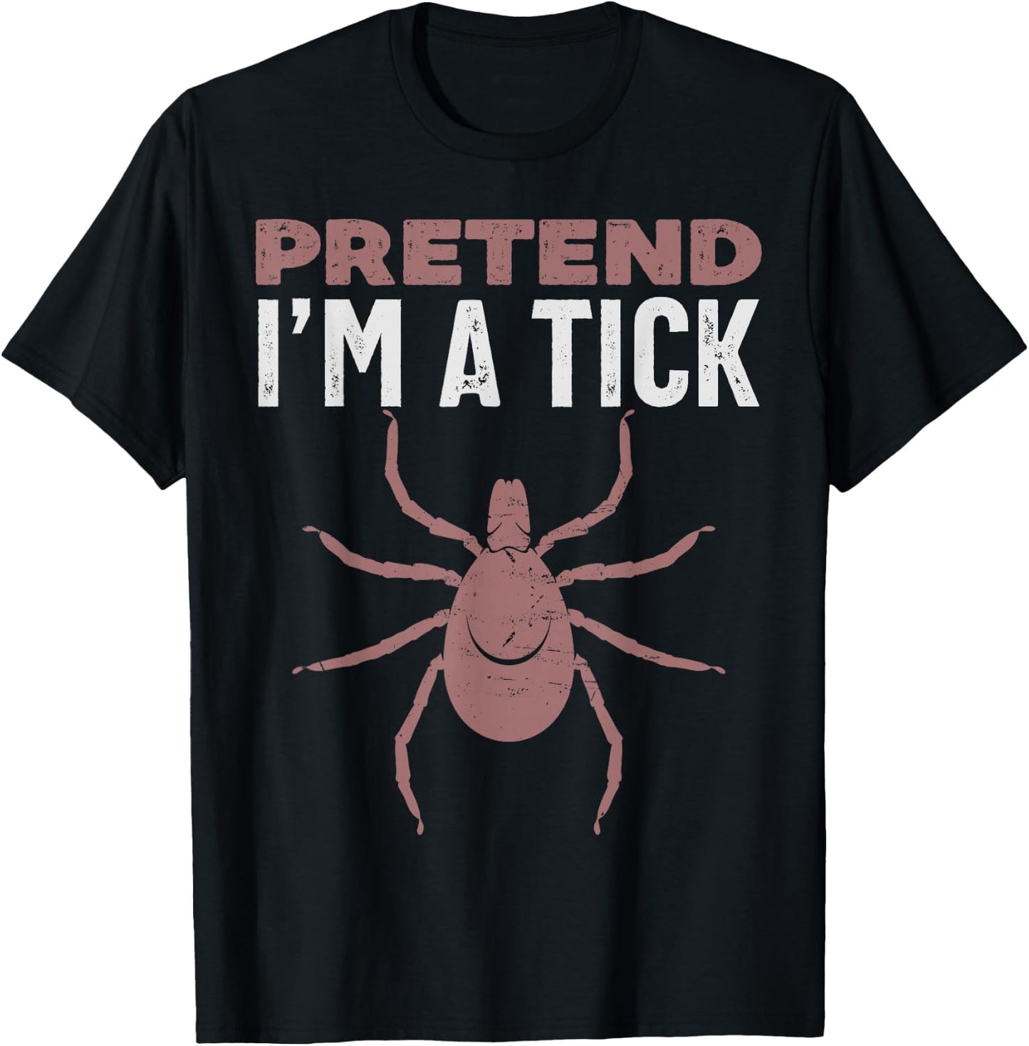 Pretend I'm a tick halloween costume, parasite insect T-Shirt - T-Shirt | Black