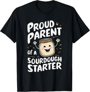 Proud Parent Of A Sourdough Starter T-Shirt - T-Shirt | Black