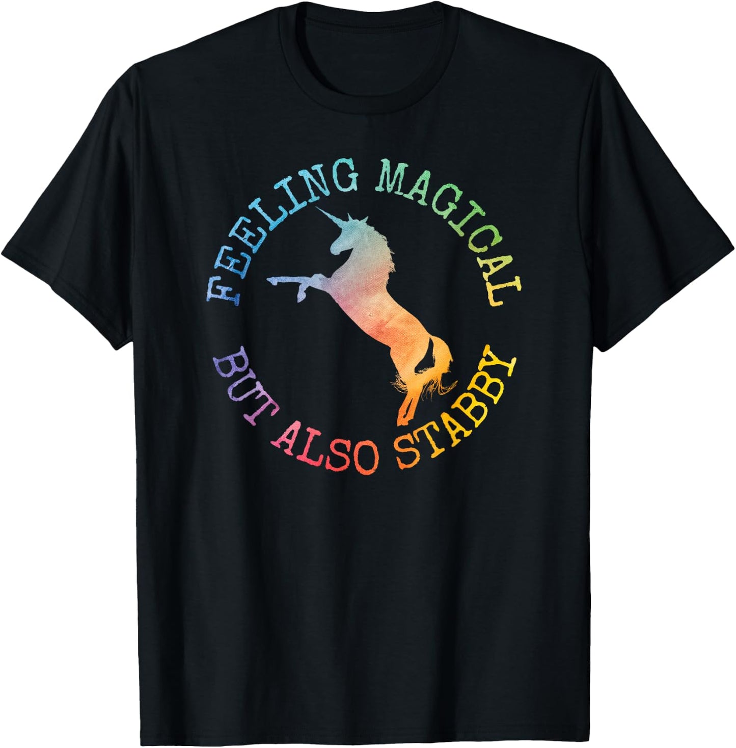 Fun Gifts Feeling Magical But Also Stabby Unicorn T-Shirt - T-Shirt | Black