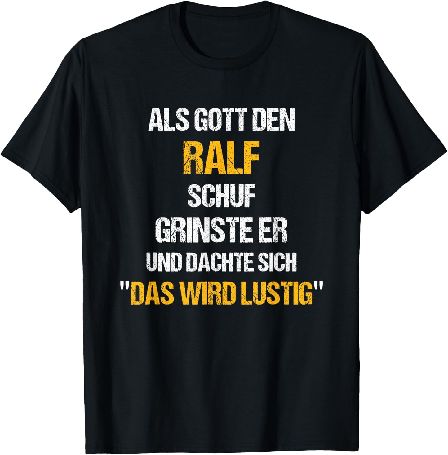 RALF Name Spruch Lustig Gott schuf Vorname T-Shirt - T-Shirt | Black