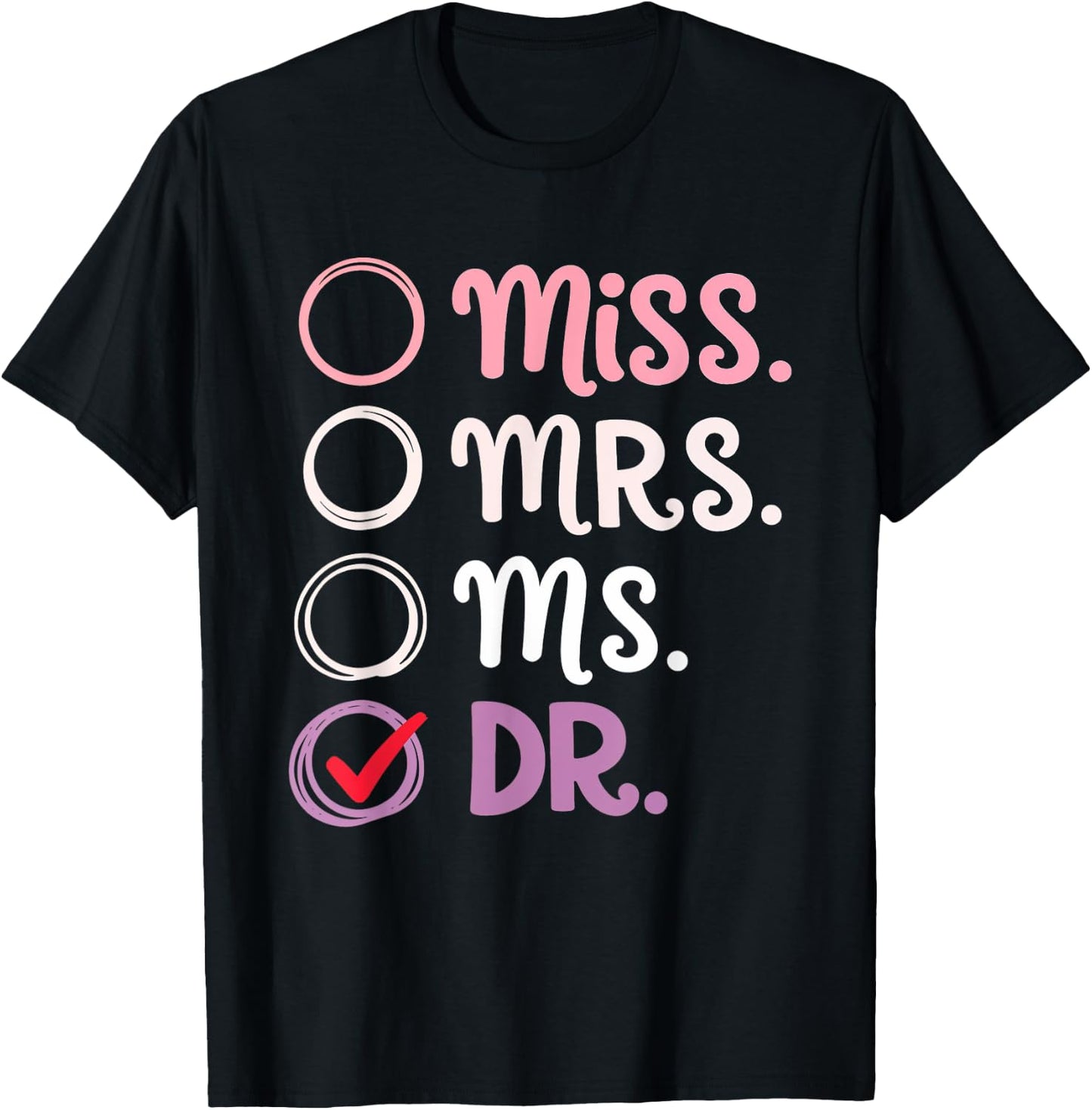 Miss Mrs Ms Dr Graduation Women Doctorate PhD T-Shirt - T-Shirt | Black