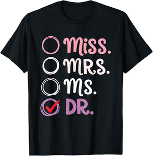 Miss Mrs Ms Dr Graduation Women Doctorate PhD T-Shirt - T-Shirt | Black