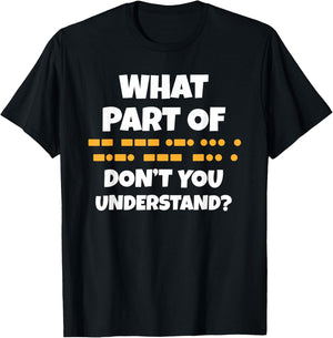 Funny What Part Of Morse Don't You Understand Ham Radio Code T-Shirt - T-Shirt | Black