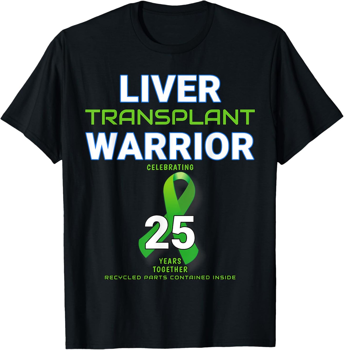 Liver Transplant Anniversary Twenty Five 25 Year Warrior T-Shirt - T-Shirt | Black