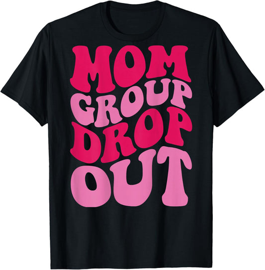 Mom Group Drop Out on back T-Shirt - T-Shirt | Black
