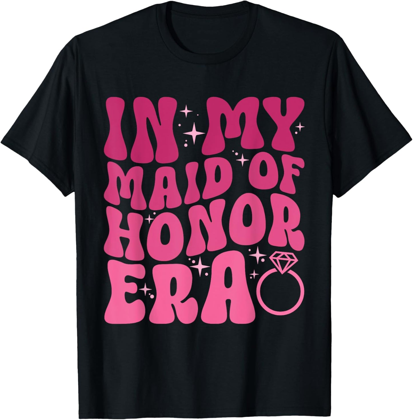 In My Maid of Honor Era Wedding Party Bridesmaid T-Shirt - T-Shirt | Black