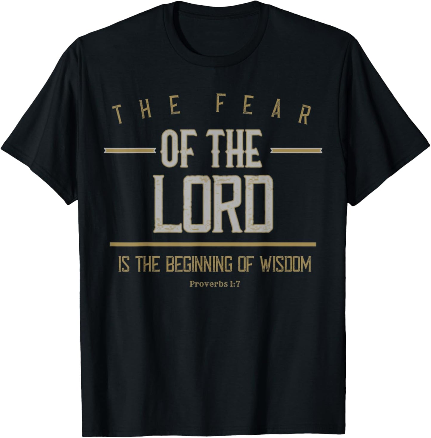 Proverbs 1:7 The Fear Of The Lord Is Wisdom Bible Verse Gift T-Shirt - T-Shirt | Black