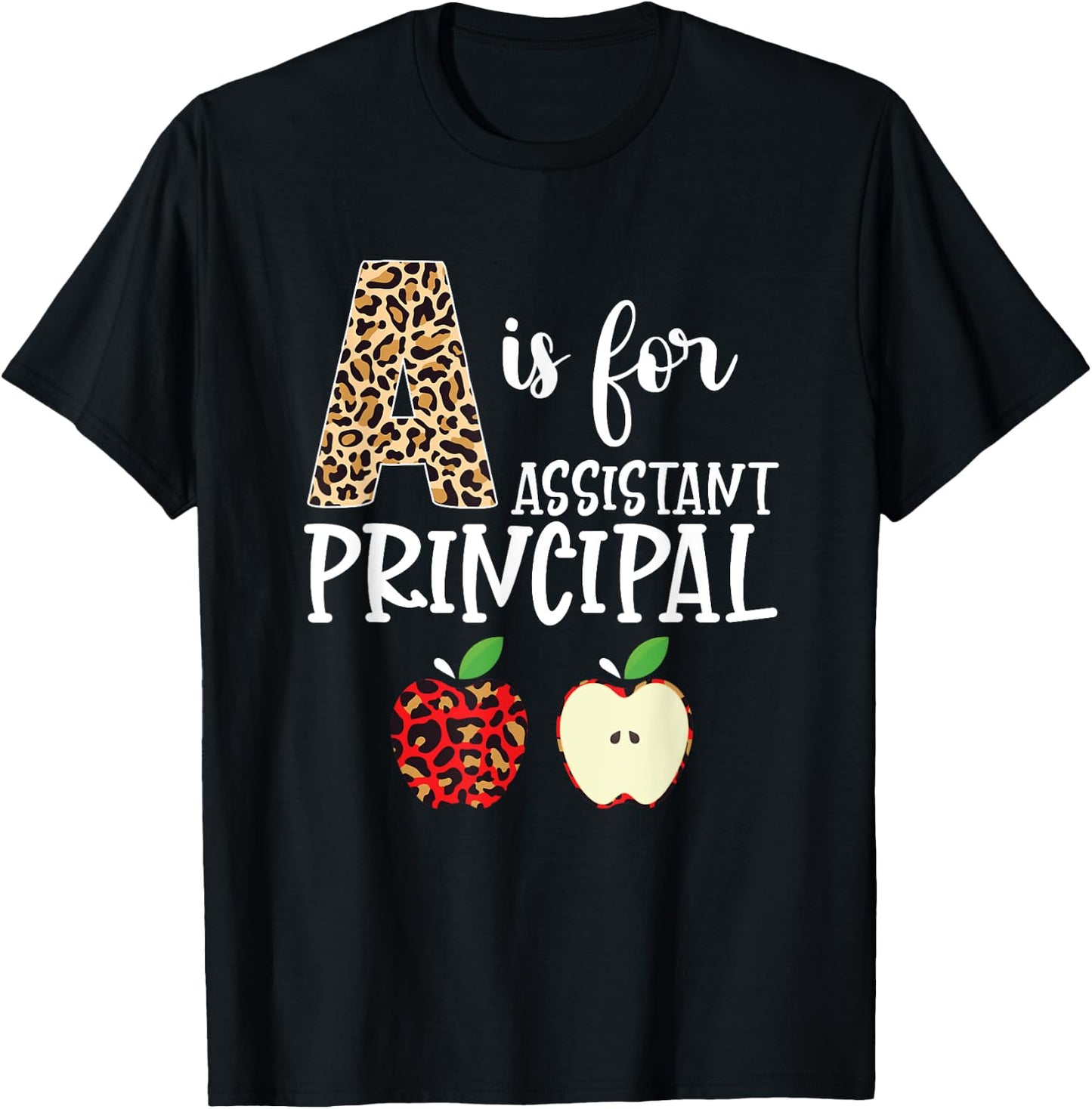 School Assistant Principal A Is For Assistant Principal T-Shirt - T-Shirt | Black