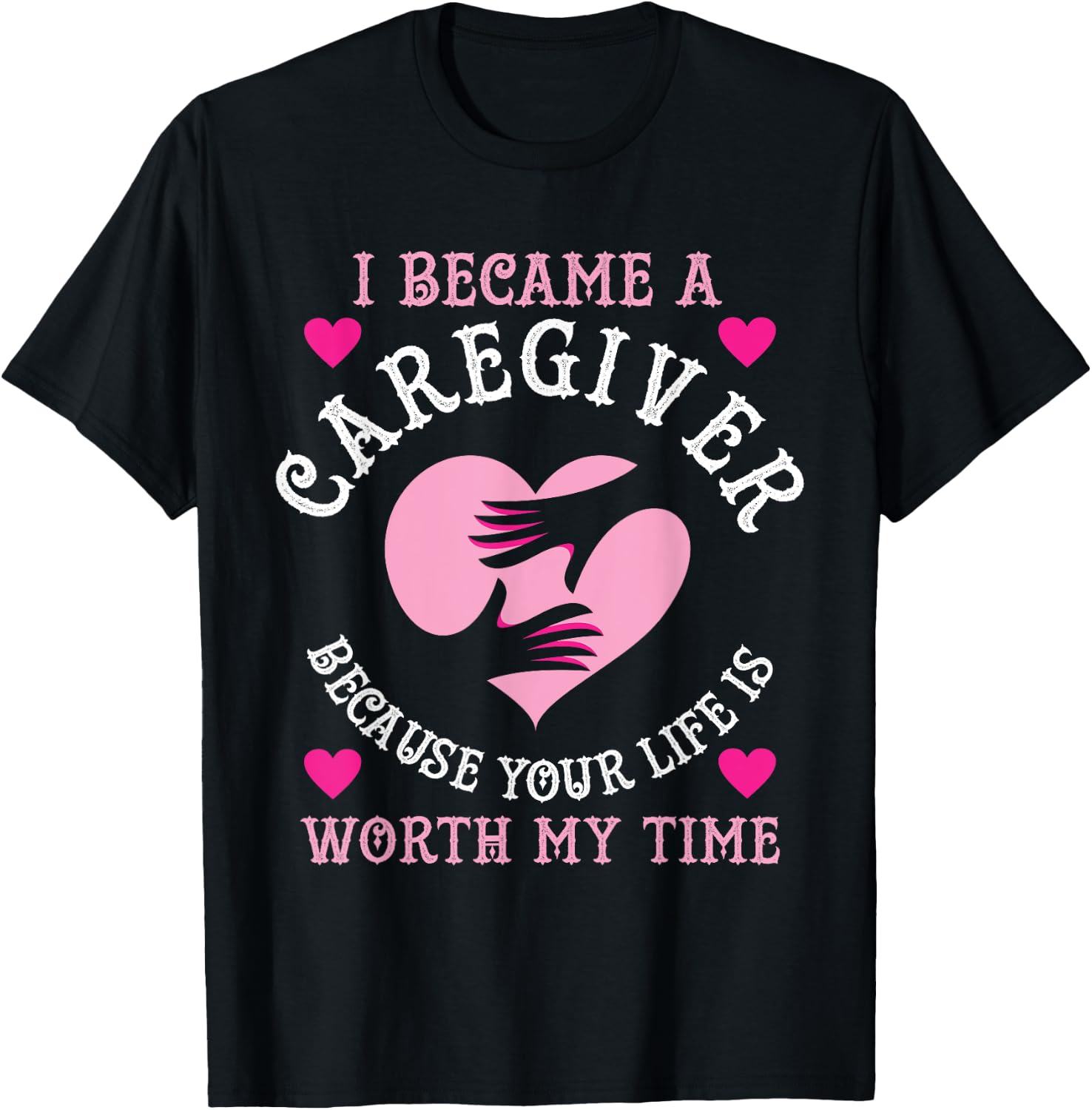 I Became A Caregiver Because Funny Nurse Caregiver Gift T-Shirt - T-Shirt | Black
