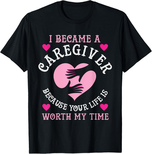 I Became A Caregiver Because Funny Nurse Caregiver Gift T-Shirt - T-Shirt | Black