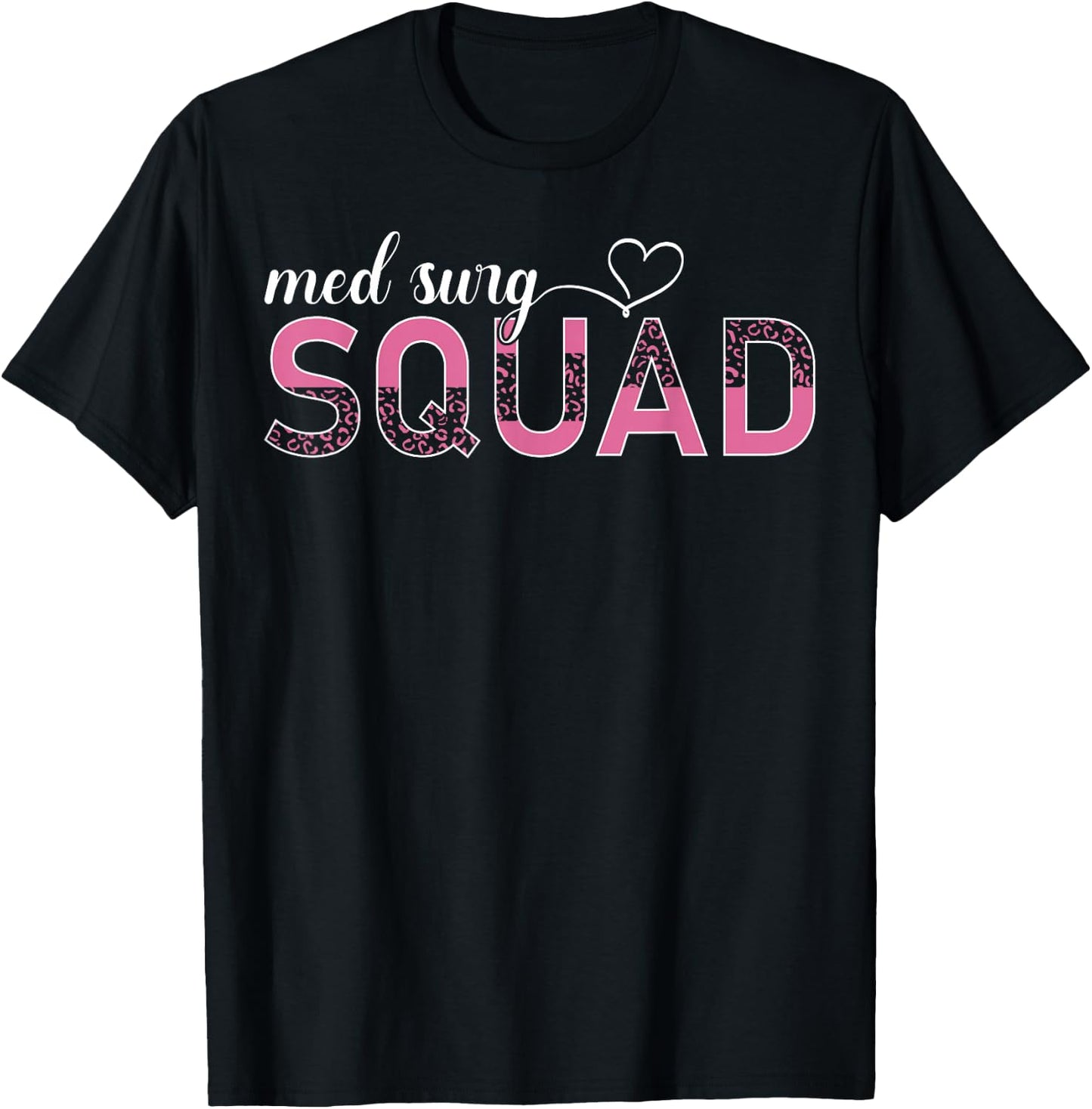 Med Surg Squad Appreciation Med Surg Nurse Leopard T-Shirt - T-Shirt | Black