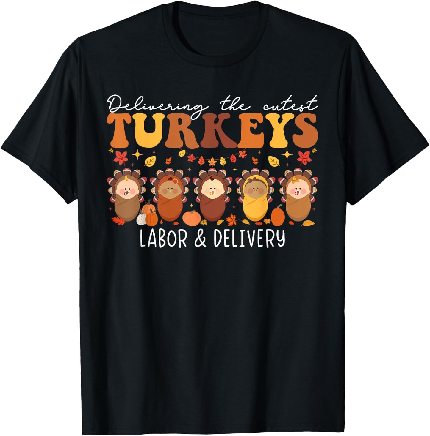 Labor And Delivery Nurse Thanksgiving L&D Nurse -Adults Black Polyester Stretchable Modern Classic Cartoon Thanksgiving Small T-Shirt - T-Shirt | Black