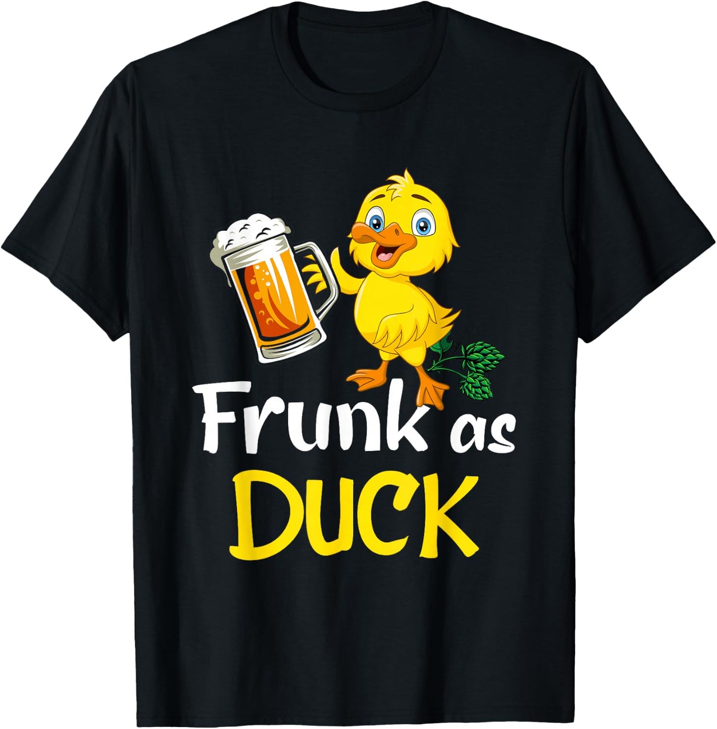 Frunk As Duck For Drunk Alcohol Drinker Beer T-Shirt - T-Shirt | Black