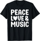 Peace Love and Music for Music Teachers and Music Fans, -Adults, Black, Small T-Shirt - T-Shirt | Black