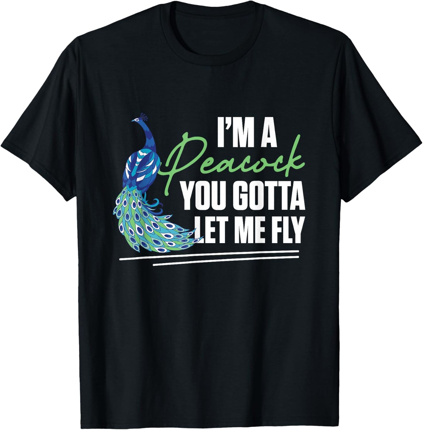I'm A Peacock You Gotta Let Me Fly Zookeeper Ornithologist T-Shirt - T-Shirt | Black