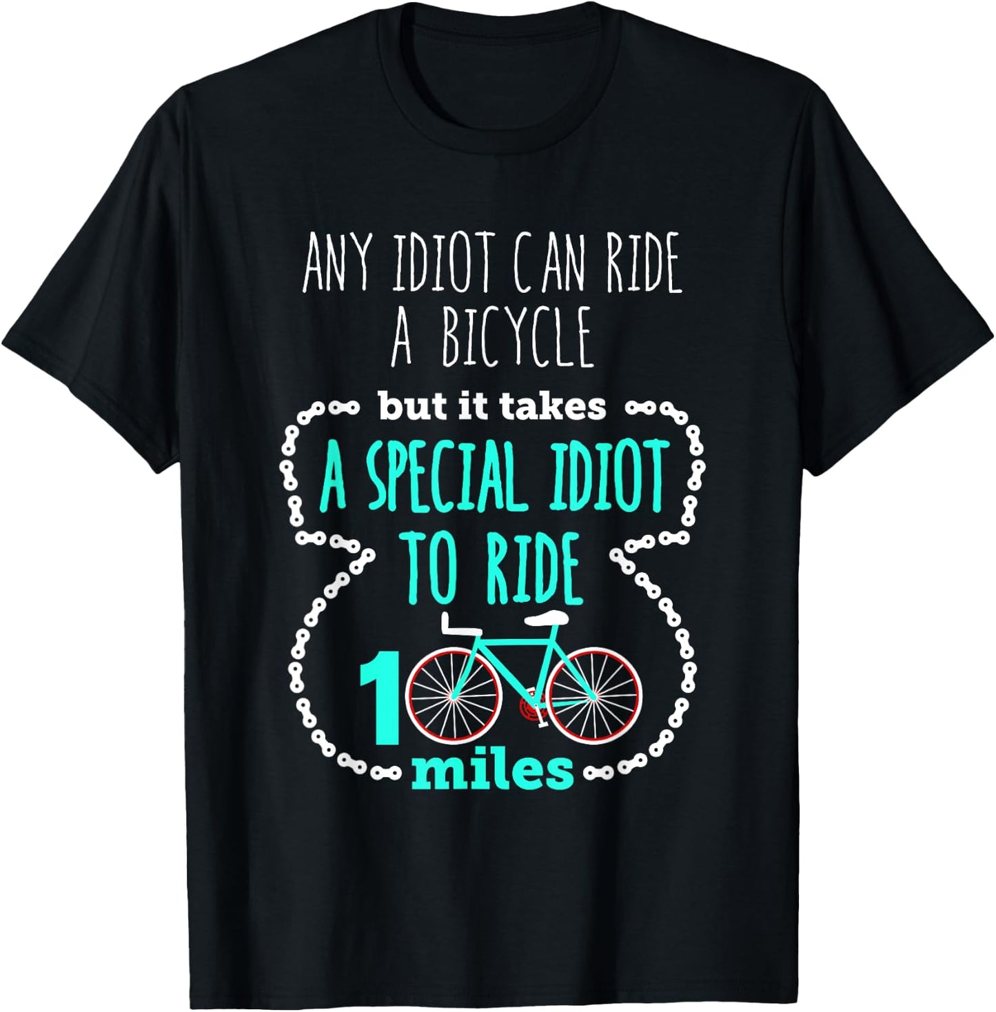 Special Idiot to Ride 100 Miles Cool Cycling Century Ride T-Shirt - T-Shirt | Black