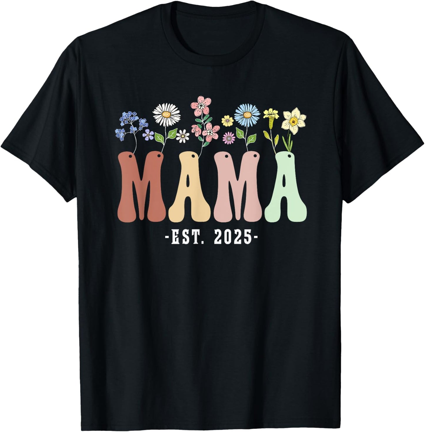 Mama 2025 Mama To Be New Mama Gifts Wildflower Floral Design T-Shirt - T-Shirt | Black