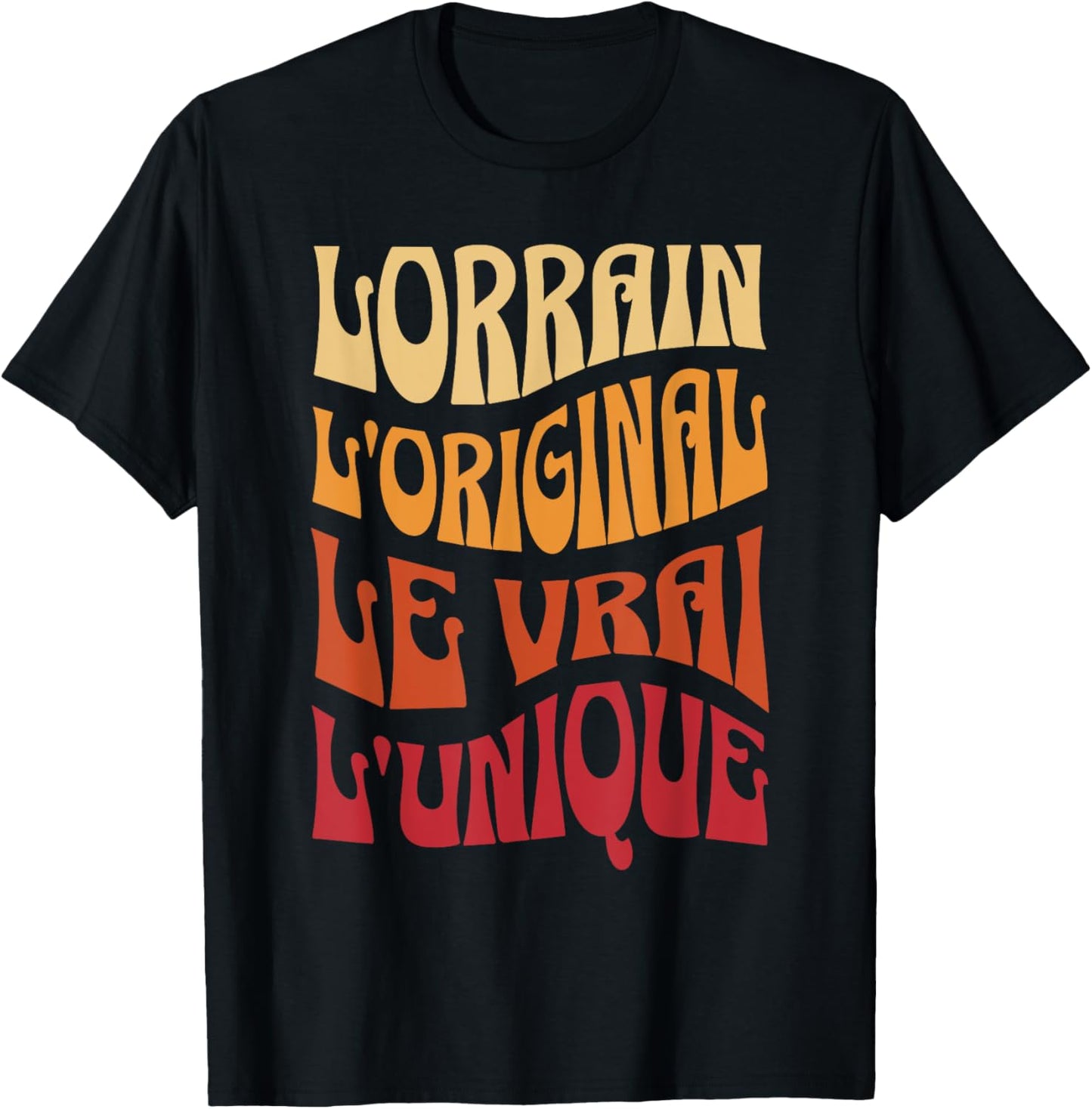 Gift Lorrain the Original the True the Unique T-Shirt - T-Shirt | Black