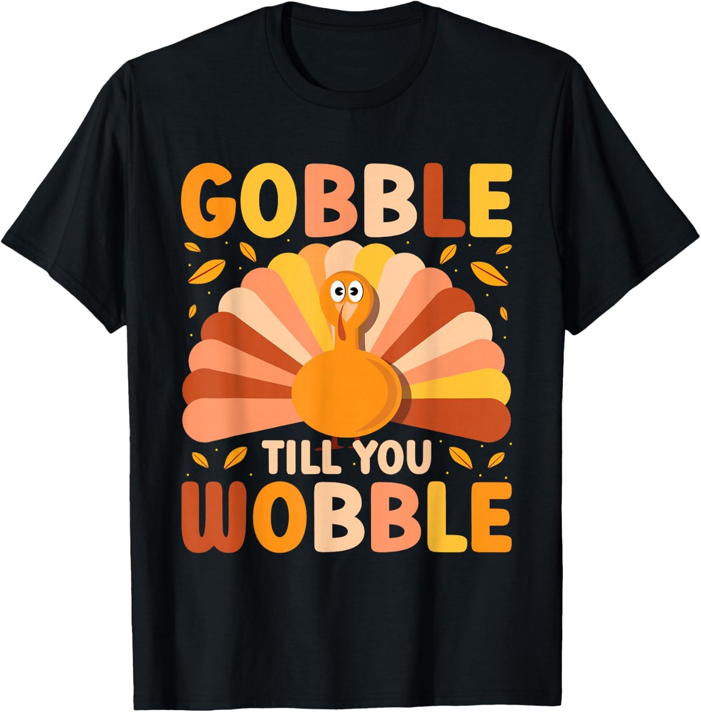 Gobble till you Wobble Thanksgiving Turkey - Cute Family Out T-Shirt - T-Shirt | Black