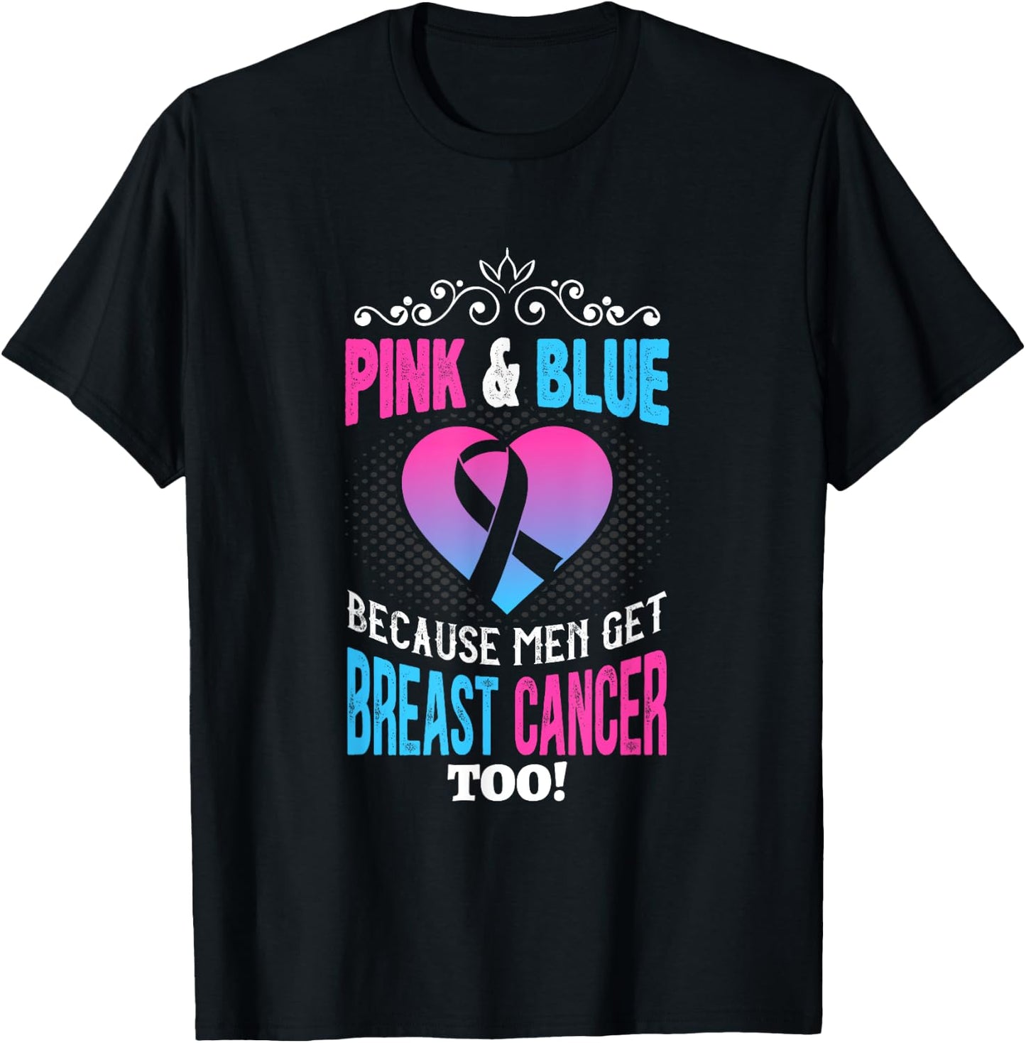 Men Breast Cancer Pink & Blue Men Get Breast Cancer Too T-Shirt - T-Shirt | Black