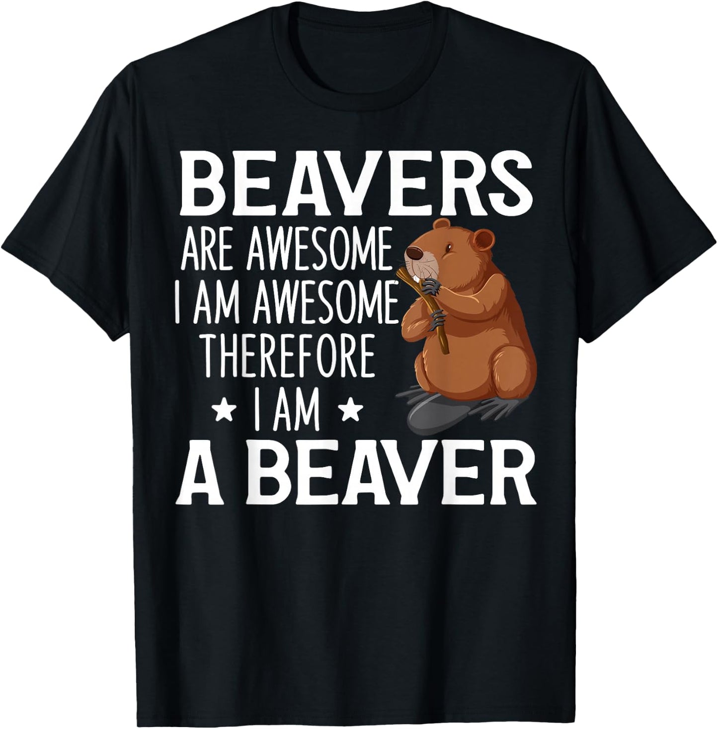 Cute Beaver Design For Beaver Lover Funny Beaver Quote T-Shirt - T-Shirt | Black