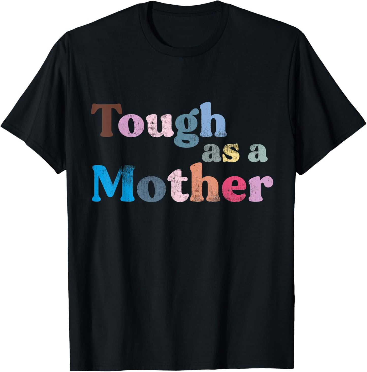 Tough as a Mother Funny Sarcastic Tough Mom Retro Style T-Shirt - T-Shirt | Black