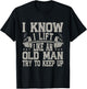 I Know I Lift Like An Old Man Try To Keep Up Funny Gym T-Shirt - T-Shirt | Black
