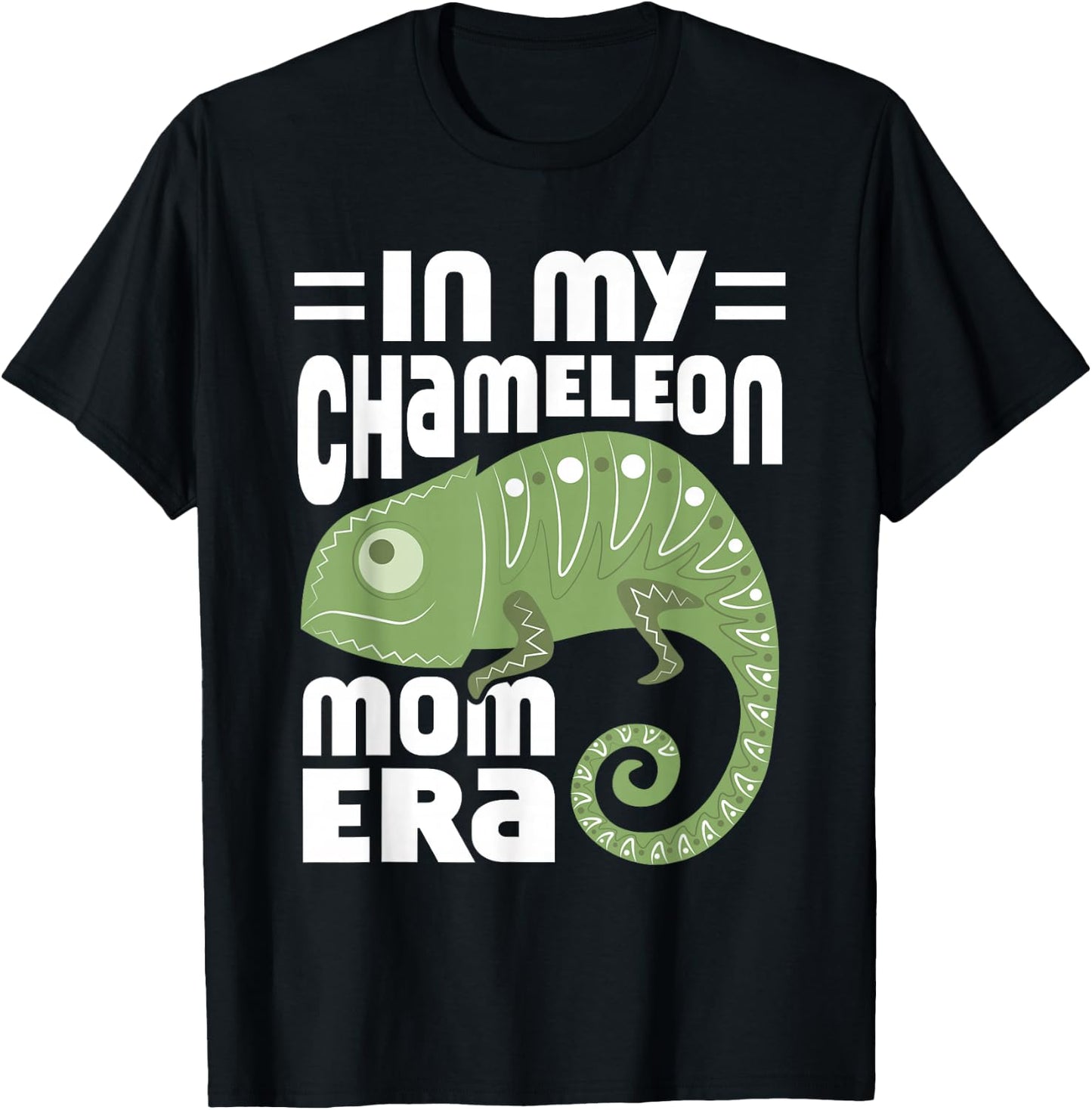 In My Chameleon Mom Era Reptile Lizard Chameleons T-Shirt - T-Shirt | Black