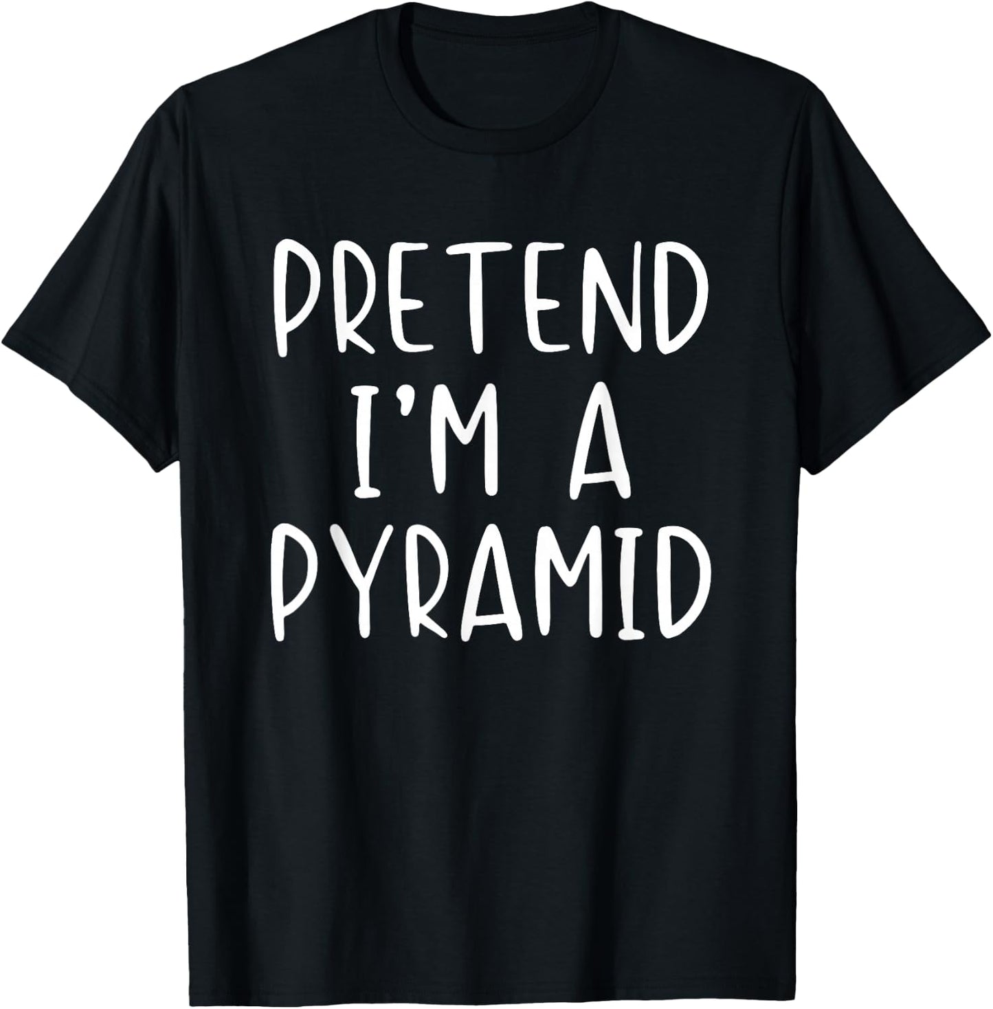 Pretend I'm A Pyramid Costume Halloween Simple Adult Kid T-Shirt - T-Shirt | Black