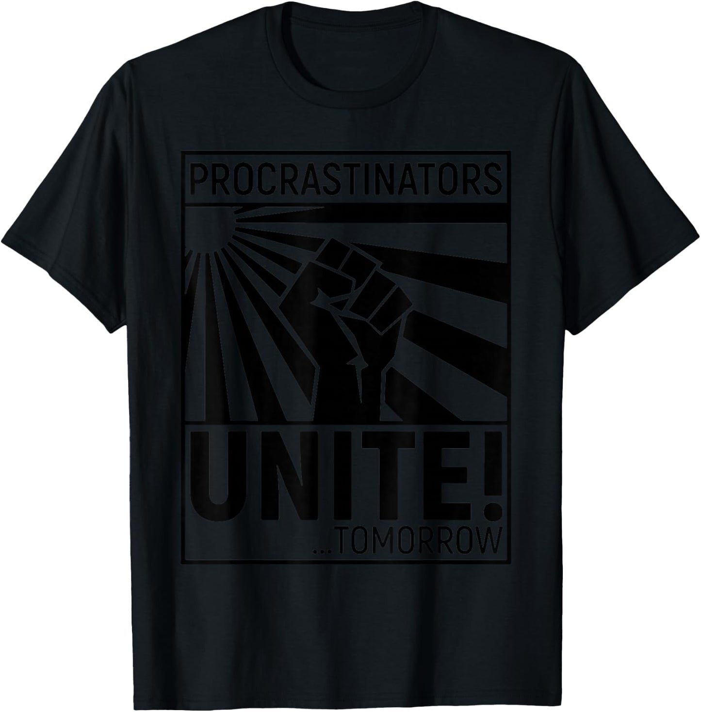 Procrastinators Unite Tomorrow , red T-Shirt - T-Shirt | Black