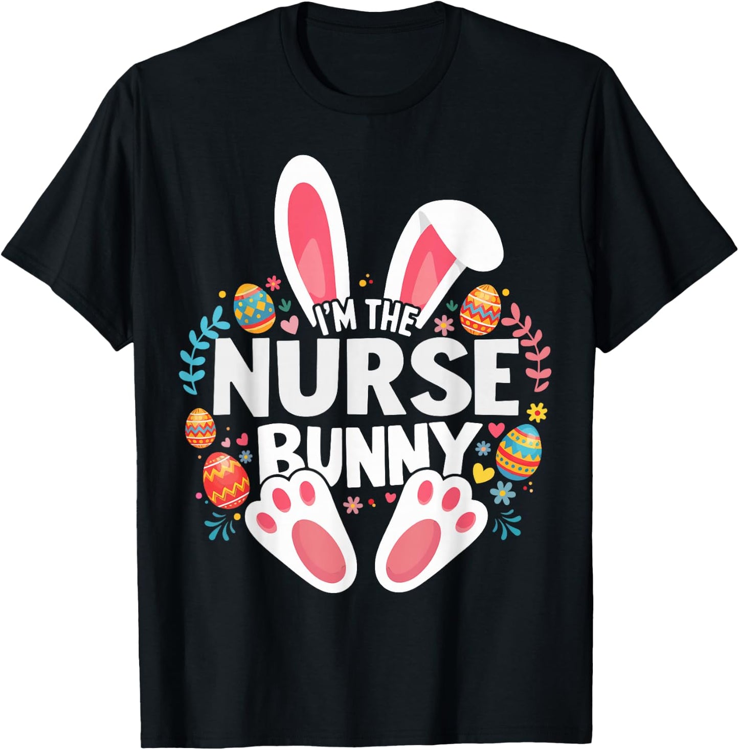 I'm The Nurse Bunny Matching Easter Family T-Shirt - T-Shirt | Black