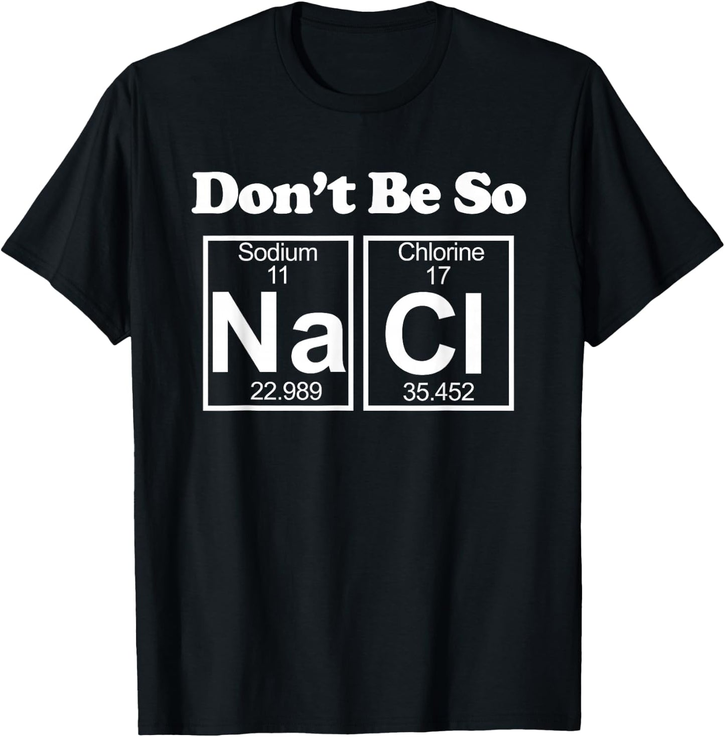 Don't be so Salty T-Shirt - T-Shirt | Black