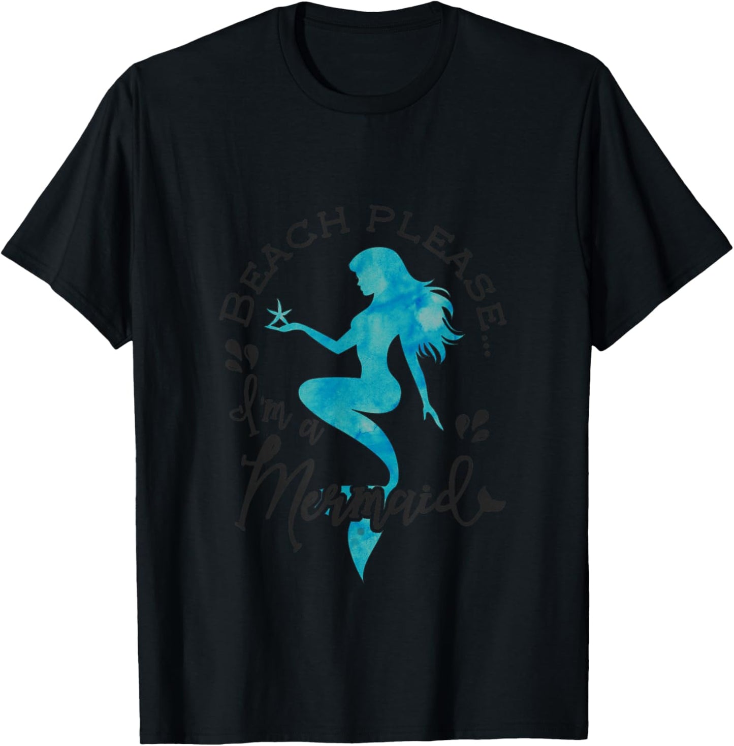 Aqua Blue Watercolor Beach Please I'm a Mermaid T-Shirt - T-Shirt | Black