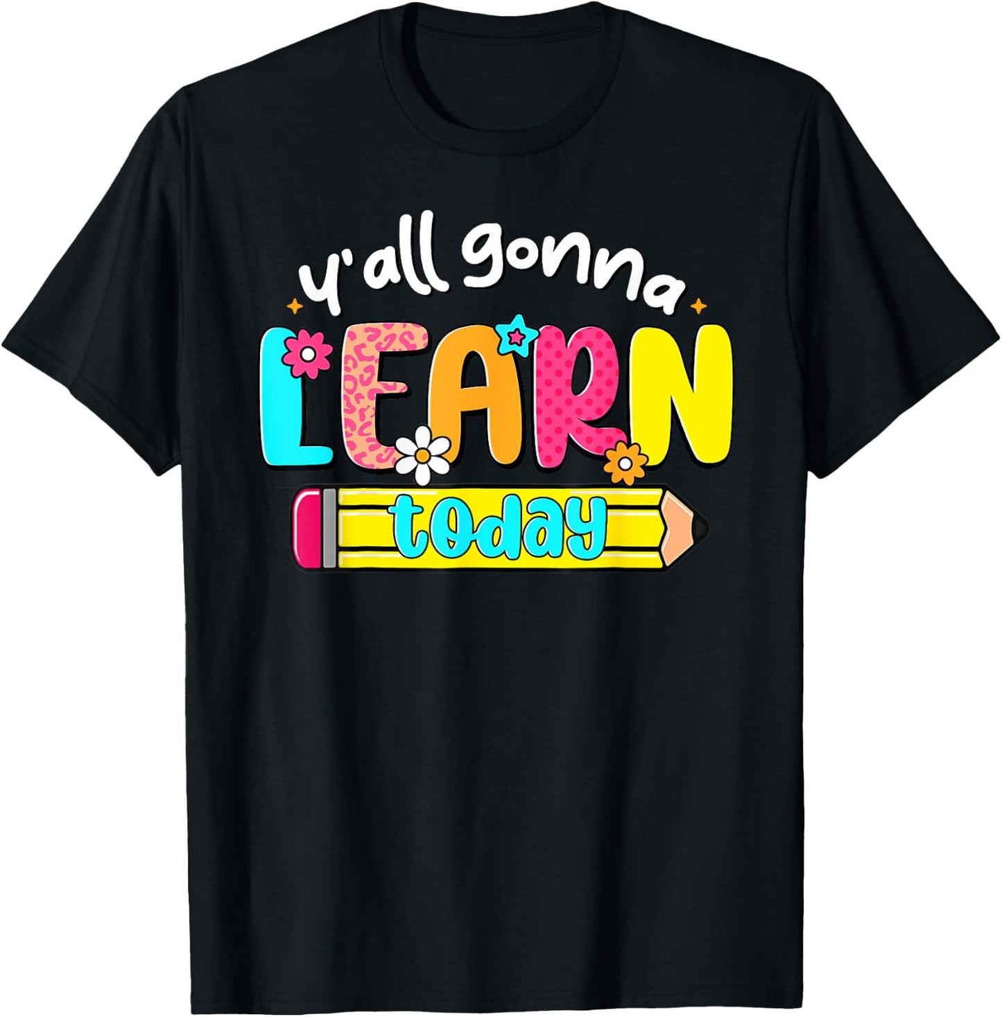 Teacher Back To School Y'All Gonna Learn Today Test Day Women Kids T-Shirt - T-Shirt | Black