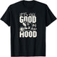 Welder All Good in the Hood Funny Welding Pun T-Shirt - T-Shirt | Black